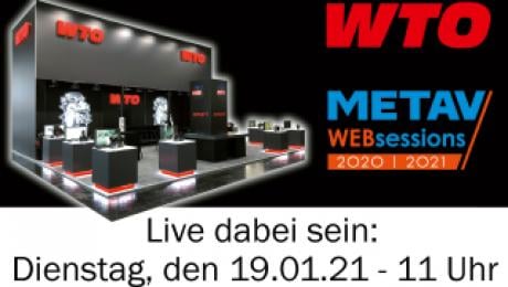 WTO bei den METAV Websession am Dienstag, den 19.01.21 um 11:00