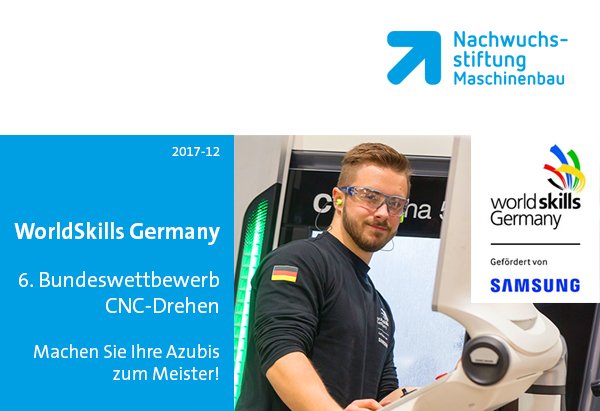 6. Bundeswettbewerb im CNC-Drehen von WorldSkills Germany - Machen Sie Ihren Azubi zum Meister!