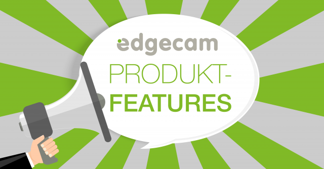 Produktfeatures Edgecam Teil 1