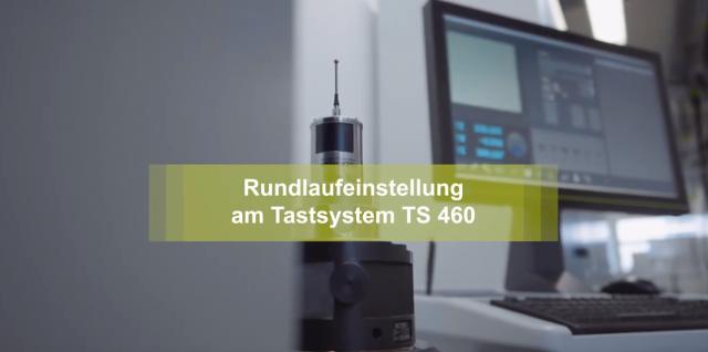 Video: Rundlaufeinstellung beim Werkstück-Tastsystem TS 460