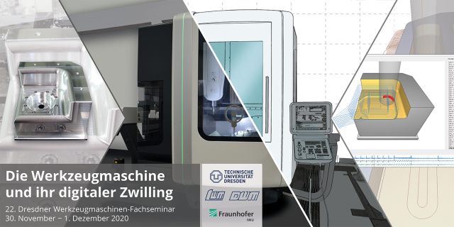 Die Werkzeugmaschine und ihr digitaler Zwilling - 22. Dresdner WZM-Fachseminar 2020