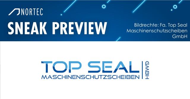 Sneak Preview | Fa. Top Seal Maschinenschutzscheiben GmbH