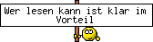 Wer lesen kann ist klar im Vorteil